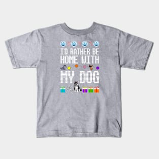 At the Holiday Party Like: I'd Rather Be Home With My Dog Kids T-Shirt